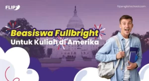 Read more about the article Beasiswa Fulbright untuk Kuliah ke Amerika