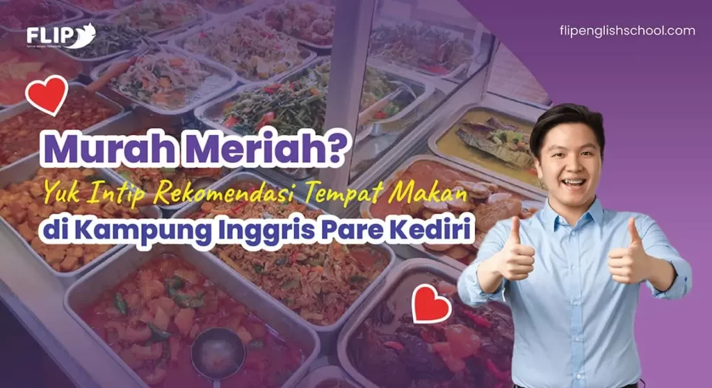 Read more about the article Murah Meriah? Yuk Intip Rekomendasi Tempat Makan di Kampung Inggris Pare Kediri