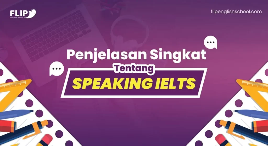 Read more about the article Penjelasan singkat tentang Speaking IELTS