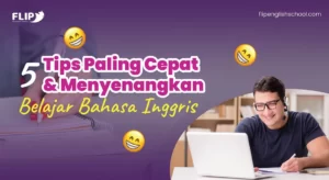 Read more about the article 5 Tips Paling Cepat dan Menyenangkan Belajar Bahasa Inggris