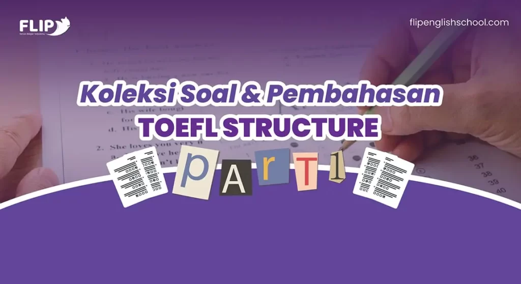 Read more about the article Koleksi Soal dan Pembahasan TOEFL Structure: Part 1