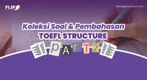 Read more about the article Koleksi Soal dan Pembahasan TOEFL Structure: Part 2