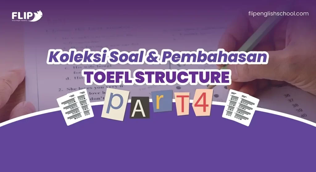 Read more about the article Koleksi Soal dan Pembahasan TOEFL Structure: Part 4