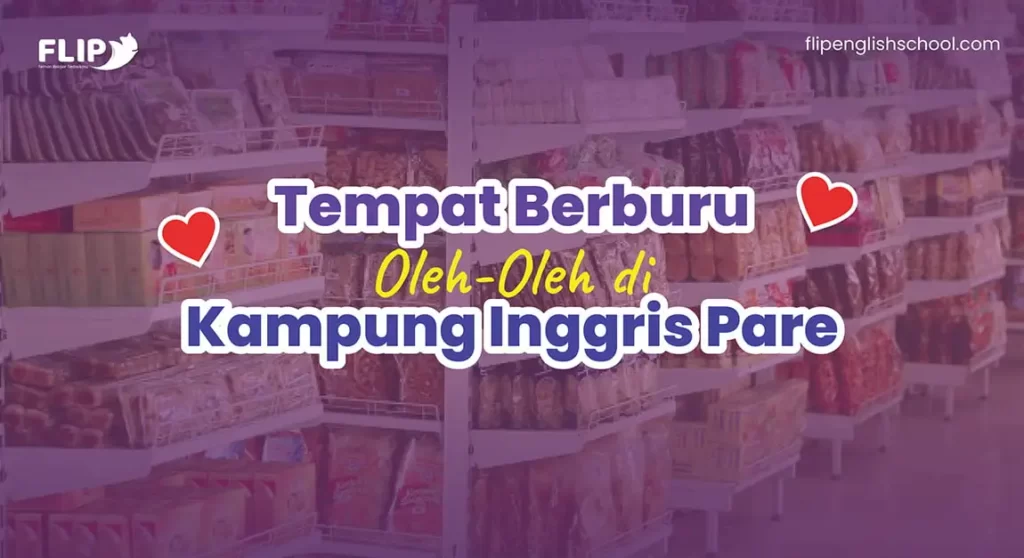 Read more about the article Tempat Berburu Oleh-Oleh di Kampung Inggris Pare