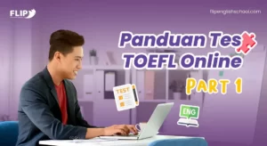 Read more about the article Panduan Tes TOEFL Online: Part 1