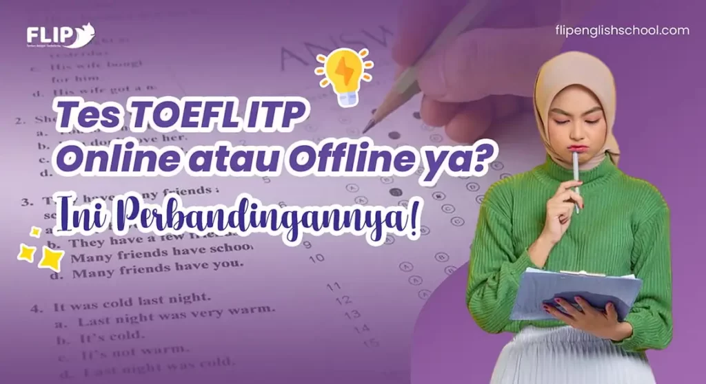 Read more about the article Tes TOEFL ITP Online atau Offline ya? Ini Perbandingannya!