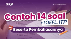 Read more about the article Contoh 14 soal TOEFL ITP Beserta Pembahasannya