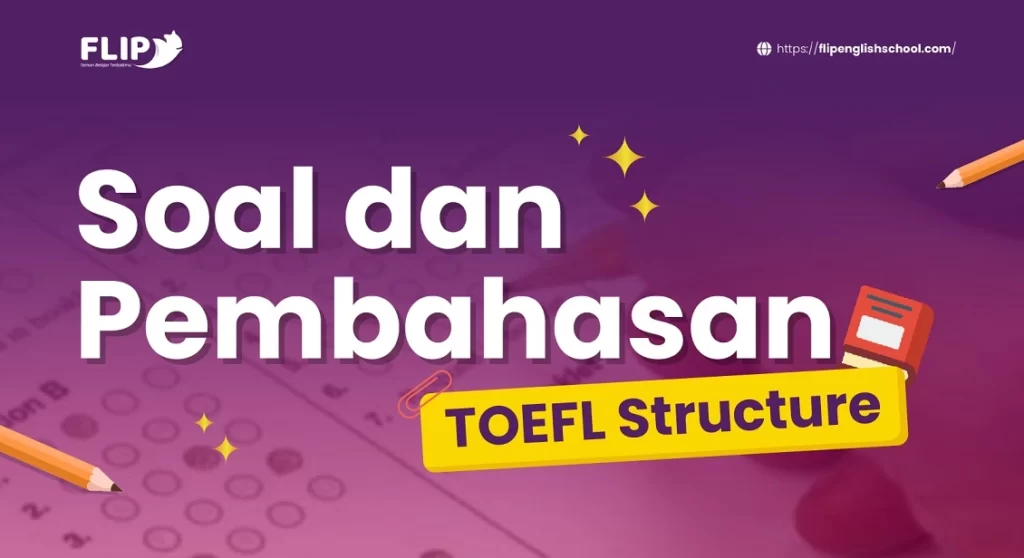 Read more about the article Soal dan Pembahasan TOEFL Structure (Part 2)