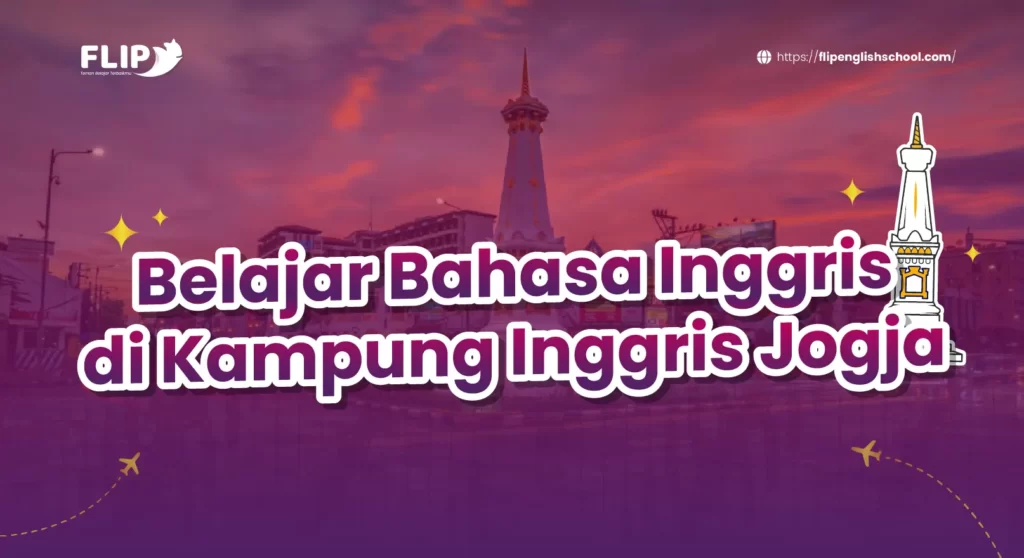 Read more about the article Belajar Bahasa Inggris di Kampung Inggris Jogja