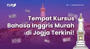 Read more about the article Tempat Kursus Bahasa Inggris Murah di Jogja Terkini!