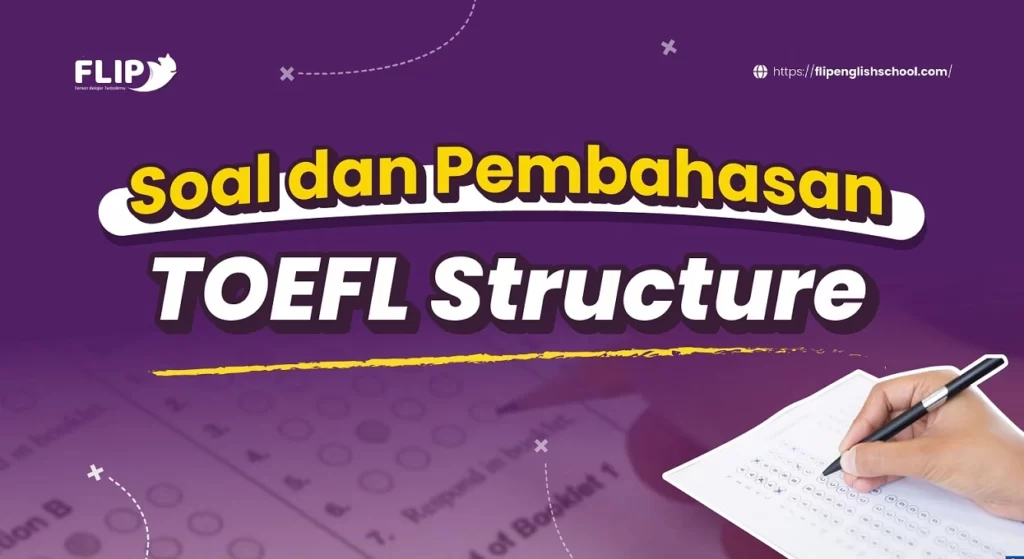 Read more about the article Soal dan Pembahasan TOEFL Structure (Part 1)