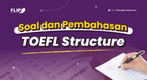 Read more about the article Soal dan Pembahasan TOEFL Structure (Part 1)