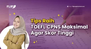Read more about the article Tips Raih TOEFL CPNS Maksimal Agar Skor Tinggi