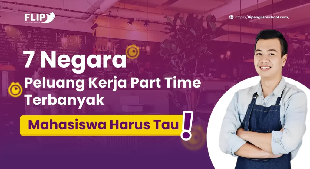 Read more about the article 7 Negara Peluang Kerja Part Time Terbanyak Mahasiswa Harus Tau!