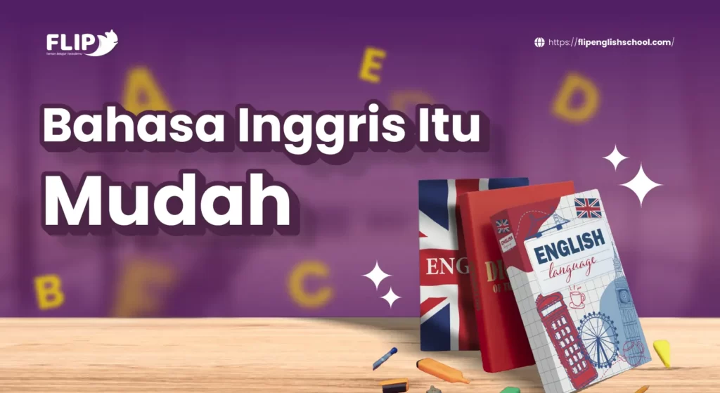 Read more about the article Bahasa Inggris Itu Mudah