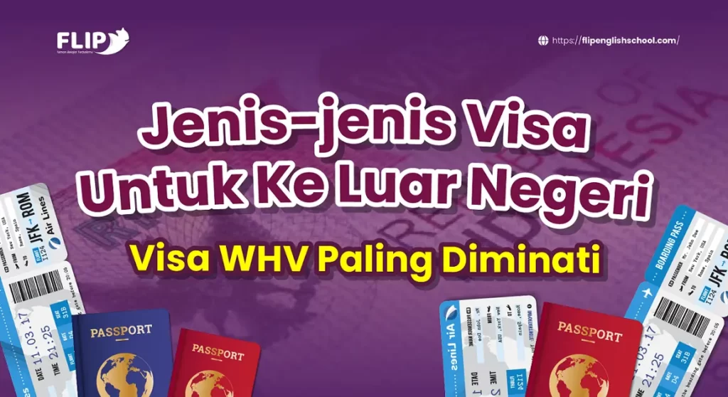 Read more about the article Jenis-jenis Visa Untuk Ke Luar Negeri (Visa WHV Paling Diminati)
