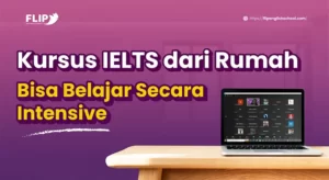 Read more about the article Kursus IELTS dari Rumah Bisa Belajar Secara Intensive