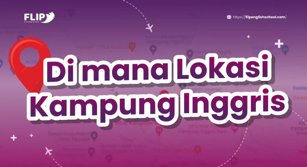 Read more about the article Sukses Hasilkan Lulusan Berkualitas, Dimana Lokasi Kampung Inggris Sebenarnya?