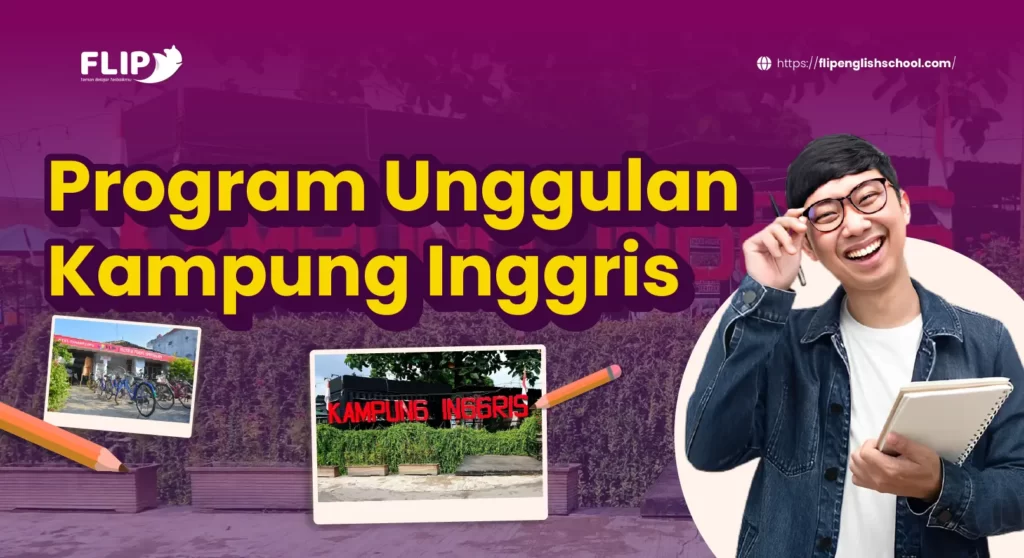 Read more about the article Program Unggulan Kampung Inggris Solusi Menguasai Bahasa Inggris Efektif