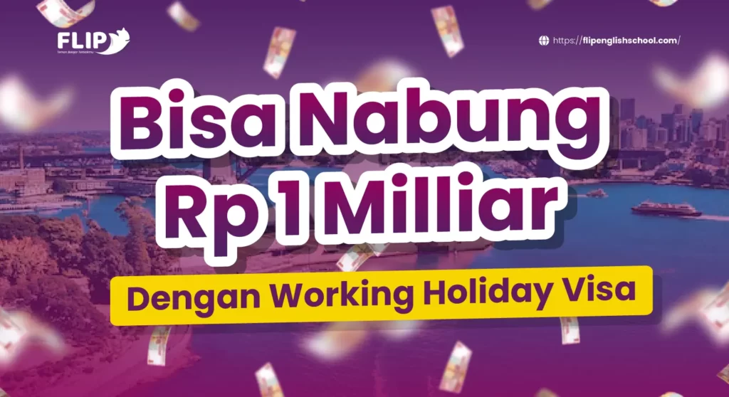 Read more about the article Bisa Nabung Rp 1 Milyard dengan Working Holiday Visa