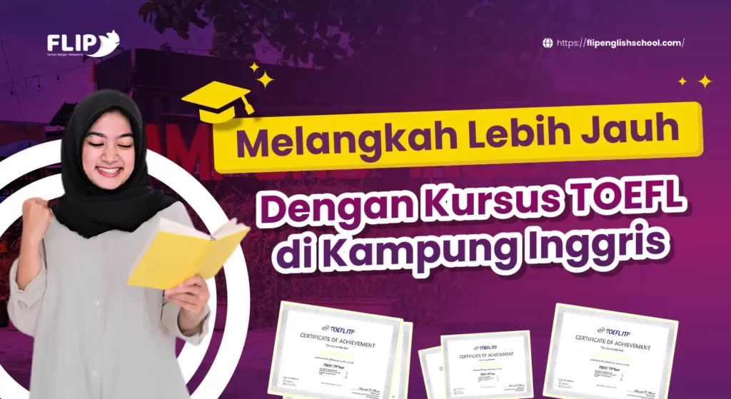 Read more about the article Melangkah Lebih Jauh dengan Kursus TOEFL di Kampung Inggris