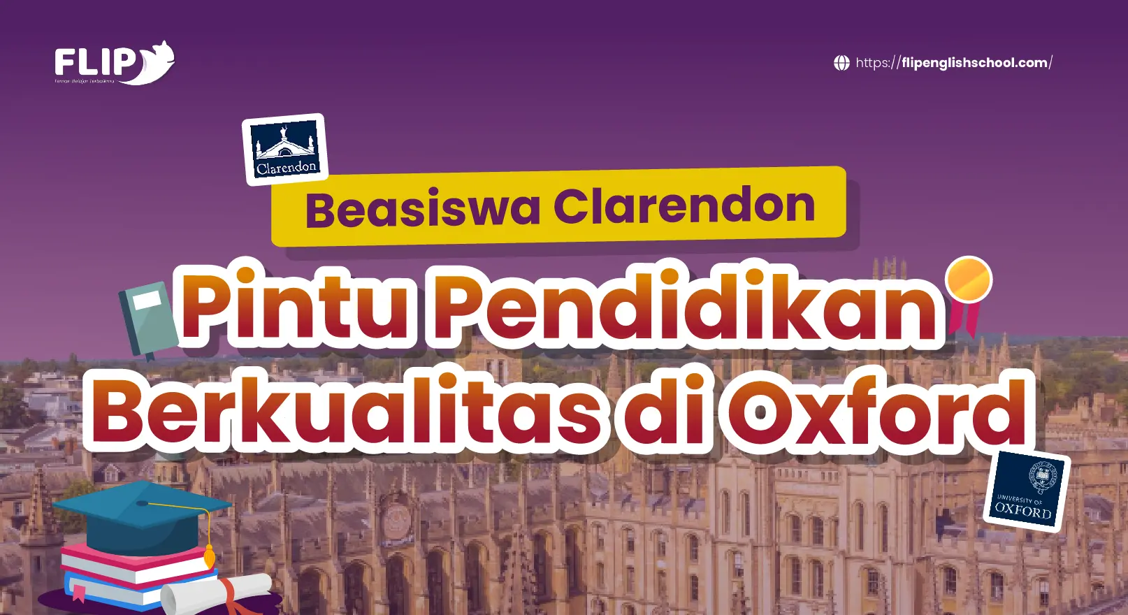 You are currently viewing Beasiswa Clarendon Pintu Gerbang Menuju Pendidikan Berkualitas di Oxford
