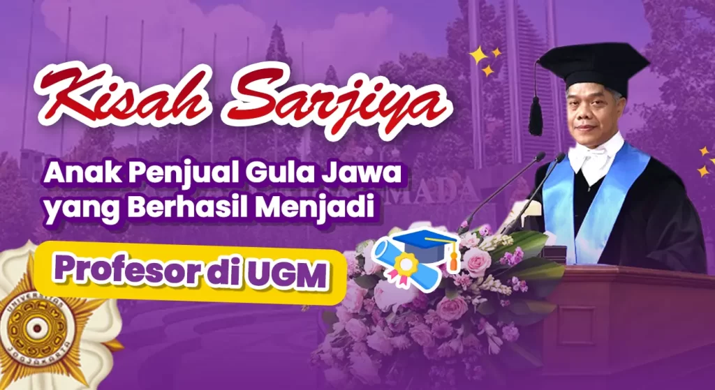 Read more about the article Kisah Sarjiya, Anak Penjual Gula Jawa yang Berhasil Menjadi Profesor di UGM