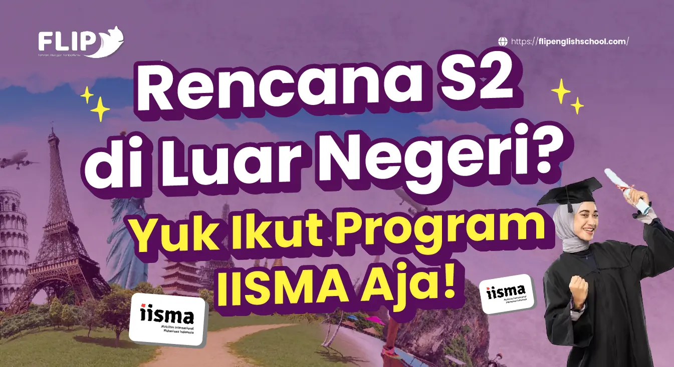 You are currently viewing Rencana S2 di Luar Negeri? Yuk Ikut Program IISMA Aja!