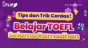 Read more about the article Belajar TOEFL Selama Ramadhan: Tips dan Trik Cerdas!