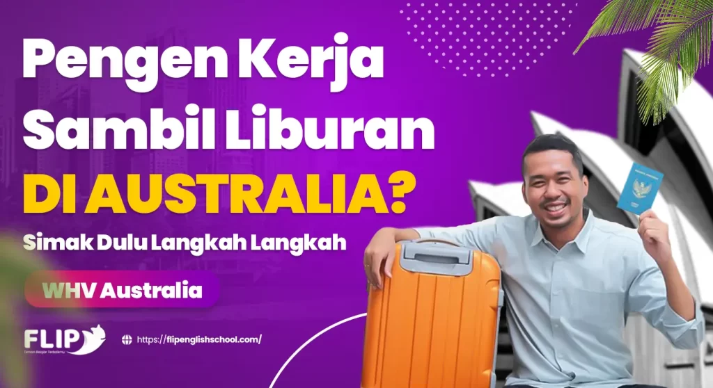 Read more about the article Pengen Kerja Sambil Liburan Di Australia? Simak Dulu Langkah Langkah WHV Australia