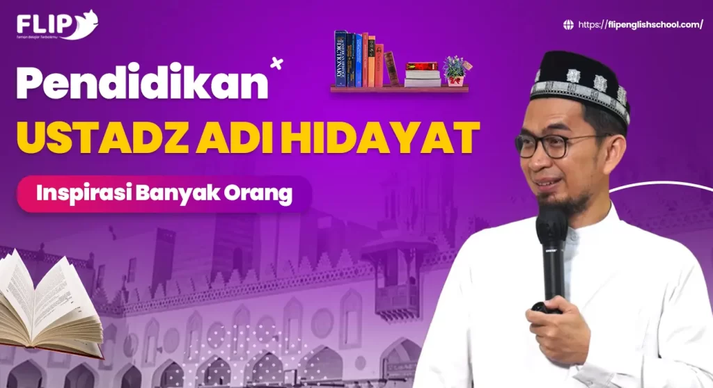 Read more about the article Pendidikan Ustadz Adi Hidayat Inspirasi Banyak Orang
