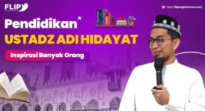 Read more about the article Pendidikan Ustadz Adi Hidayat Inspirasi Banyak Orang