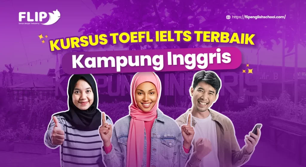Read more about the article Kursus TOEFL IELTS Terbaik Kampung Inggris