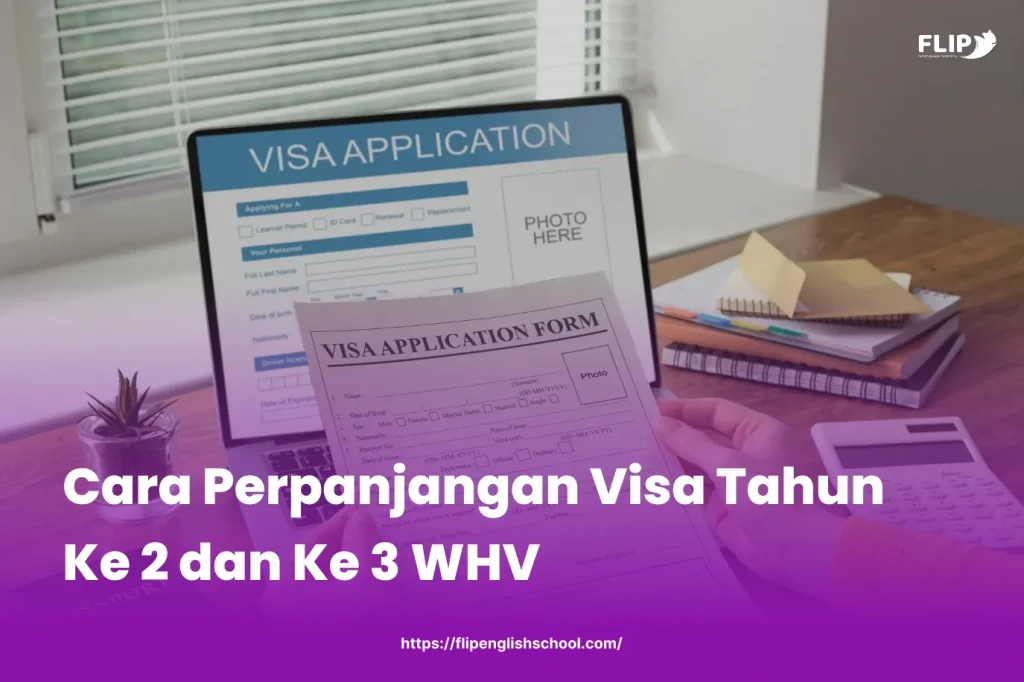 Read more about the article Cara Perpanjangan Visa Tahun Ke 2 dan Ke 3 WHV: Panduan Ampuh Berkarir Global