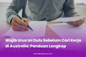 Read more about the article Wajib Urus Ini Dulu Sebelum Cari Kerja di Australia: Panduan Lengkap
